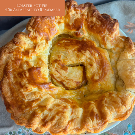 Lobster Pot Pie 4.06 An Affair to Remember