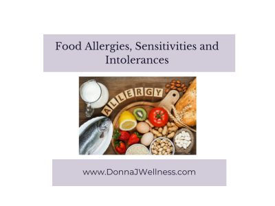 Food Allergies, Sensitivities and Intolerances