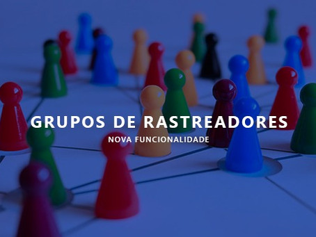 Conheça a funcionalidade Grupos de Rastreadores