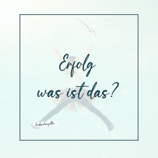 Was ist eigentlich Erfolg?
