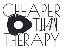 Cheaper Than Therapy