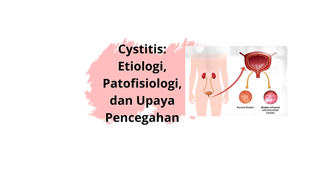 Cystitis: Etiologi, Patofisiologi, dan Upaya Pencegahan