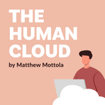 The Human Cloud: How Today's Changemakers Use Artificial Intelligence and the Freelance Economy to Transform Work