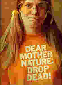 dear mother nature drop dead
