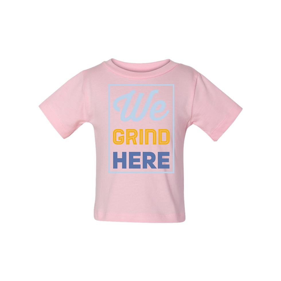 Thumbnail: "We Grind Here" Baby Tee