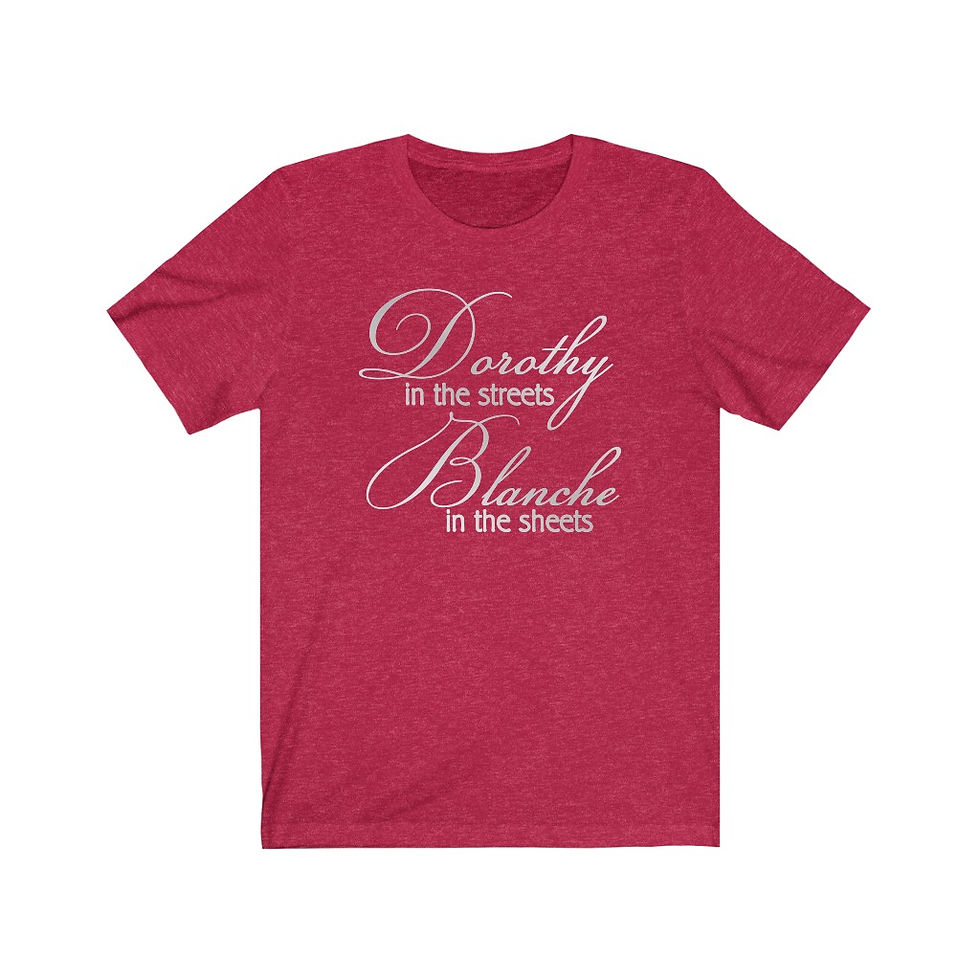 Thumbnail: "Dorothy/Blanche" Tee