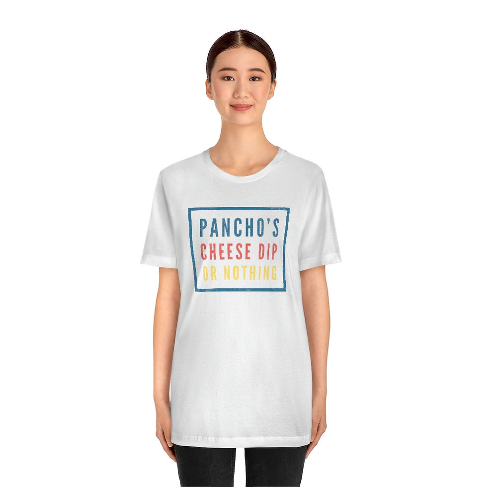 Thumbnail: "Pancho's Cheese Dip" Tee