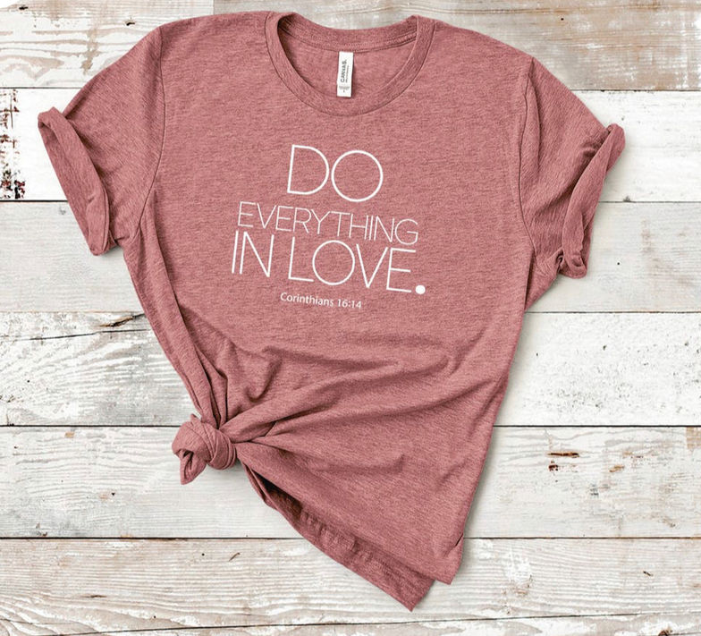 A cute Bella Canvas heather mauve tee from BluffCity Tee that reads Do Everything in Love Corinthians