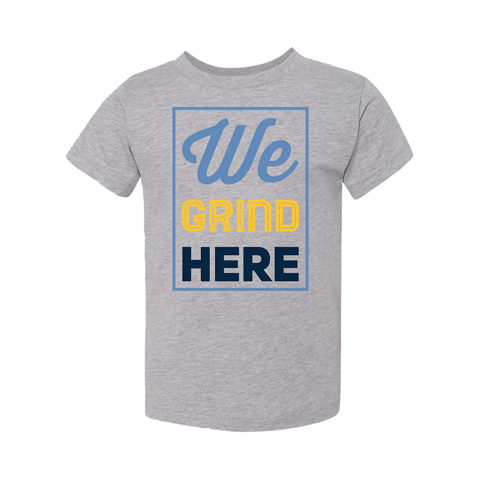Thumbnail: "We Grind Here" Toddler Tee