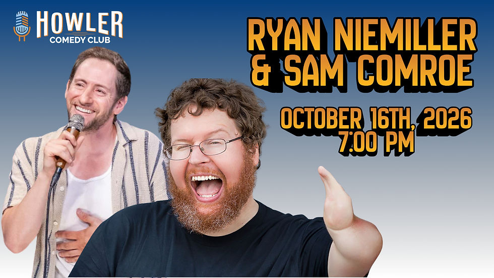 Ryan Niemiller & Sam Comroe at Howler Comedy Club