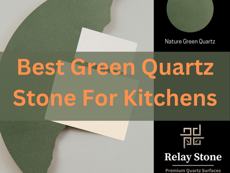 Best Green Quartz Stone For Kitchen Countertops by Relay Stone Brand