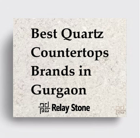 Best Quartz Countertops Brands in Gurgaon