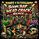 Tones & Da Vigilante Unleash Boom Bap Head Crack Remix