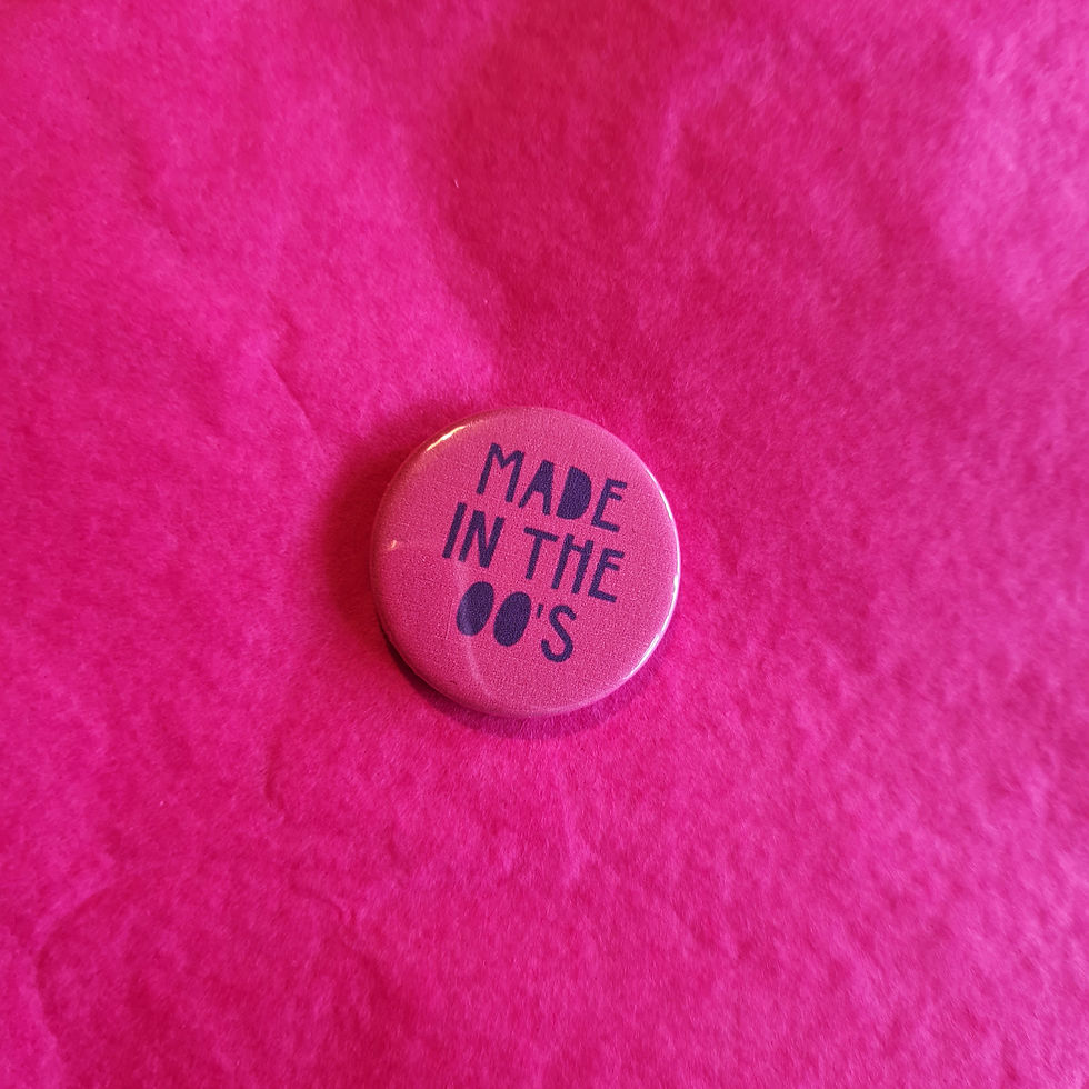 Made in the 00's 25mm badge
