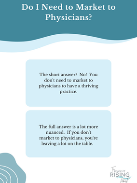 Do I Need to Market to Physicians?
