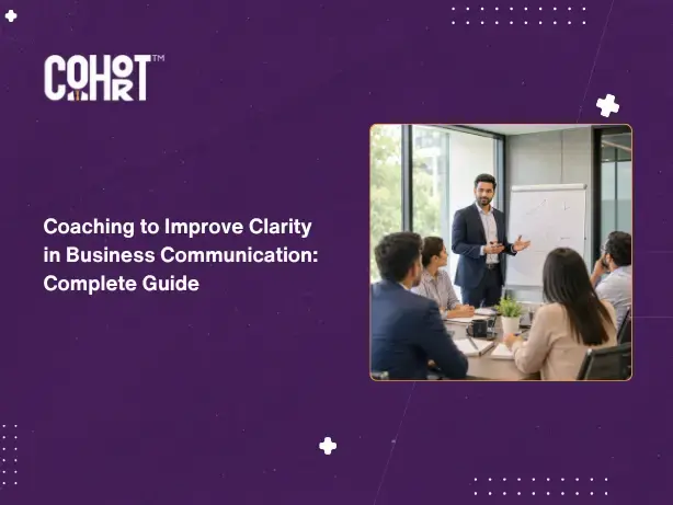 Coaching to Improve Clarity in Business Communication: Complete Guide