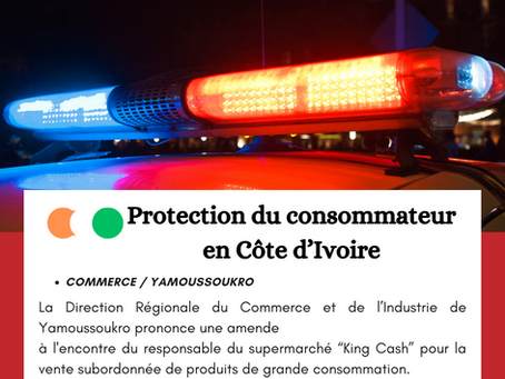 Commerce/Yamoussoukro: sanction du supermarché "King Cash" pour vente subordonnée de produits de grande consommation 