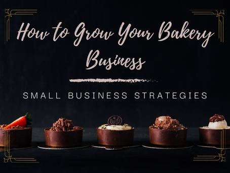How to grow your Bakery Business | Small Business Strategies