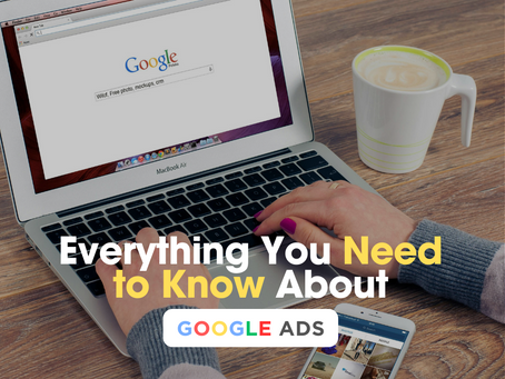 Everything You Need to Know About Google Ads