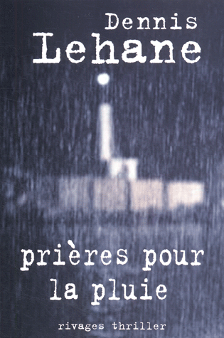 Prières pour la pluie - Dennis Lehane