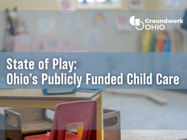 State of Play: Ohio’s Publicly Funded Child Care Program