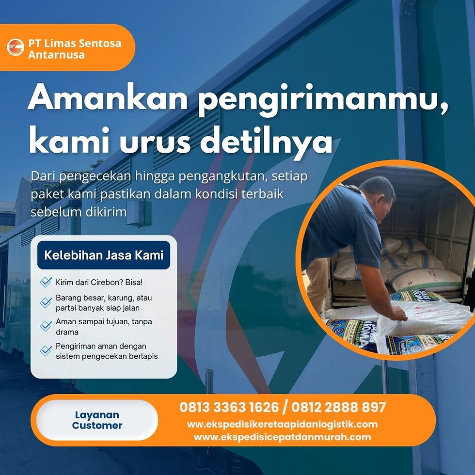Jasa Ekspedisi Aman dan Terpercaya dari PT Limas Sentosa Antarnusa