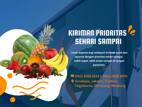 Kiriman Buah dan Sayur Prioritas Sehari Sampai Bersama Limas Express