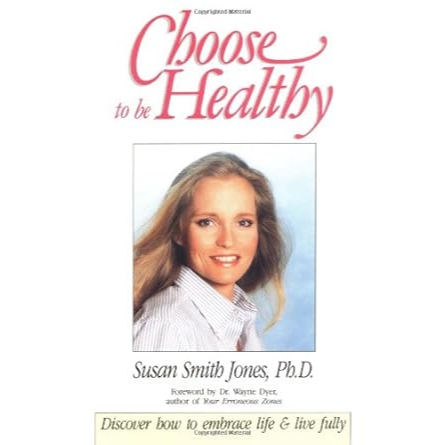 Choose to be Healthy by Susan Smith Jones, PhD