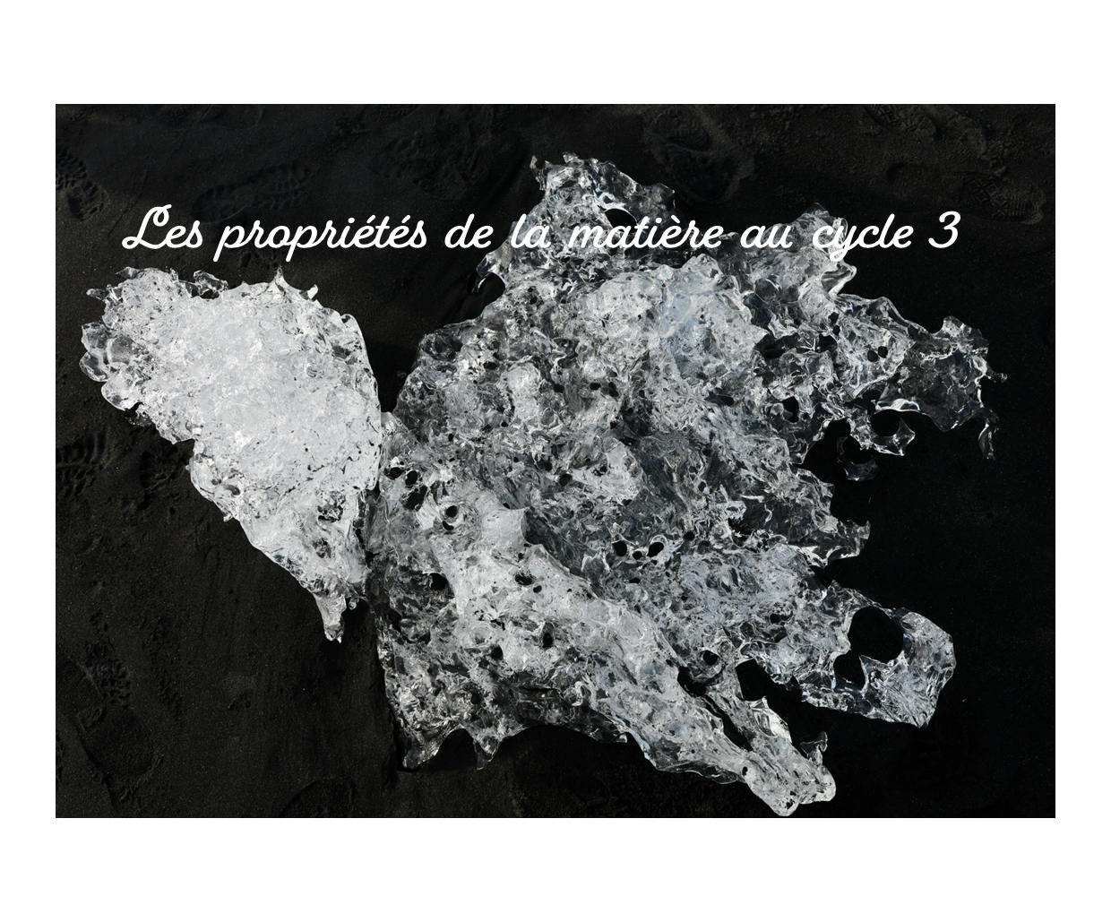 Les propriétés de la matière / Cycle 3