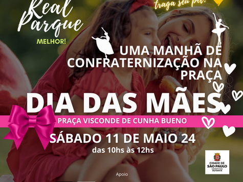 Dia das Mães Especial no Real Parque