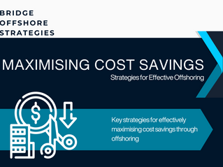 Maximising Cost Savings: Strategies for Effective Offshoring
