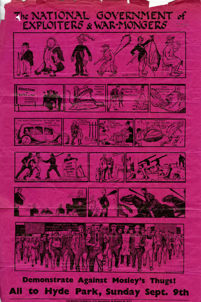 A bright pink poster shows several lines of black and white cartoon illustration panels. The top reads “The National Government of Exploiters & Warmongers.” At the bottom, the final frame shows a group of people marching towards the viewer, the bottom of the poster reads “Demonstrate Against Mosley’s Thugs! All to Hyde Park, Sunday September 9th.”