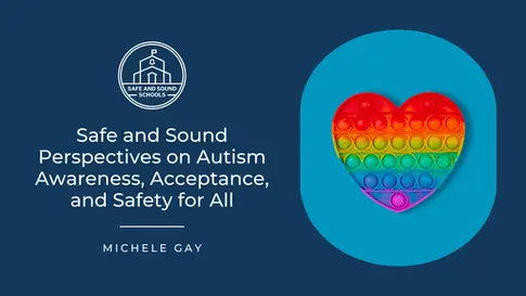 Safe and Sound: Perspectives on Autism Awareness, Acceptance, and Safety for All