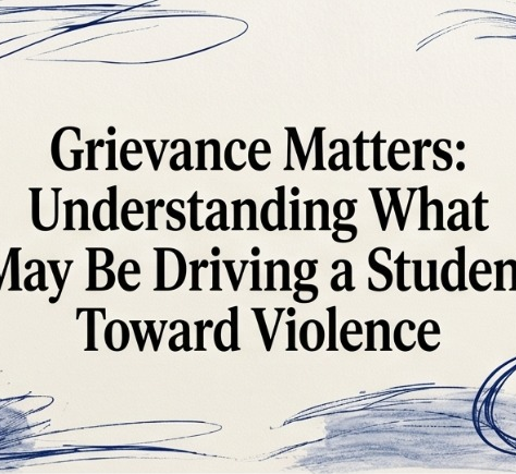 Grievance Matters: Understanding What May Be Driving a Student Toward Violence