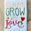 Thumbnail: All Things Grow With Love Embroidery Design 2 SIZES