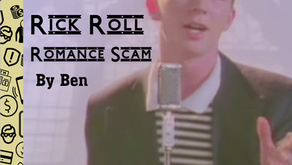 Rick Roll Romance Scam By Ben