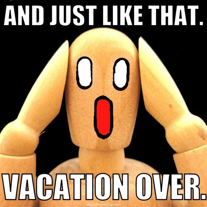 Vacation-Over-Meme-720x720.jpg.webp