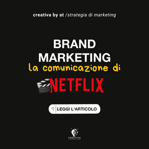 Brand Marketing, la comunicazione di Netflix 🎬
