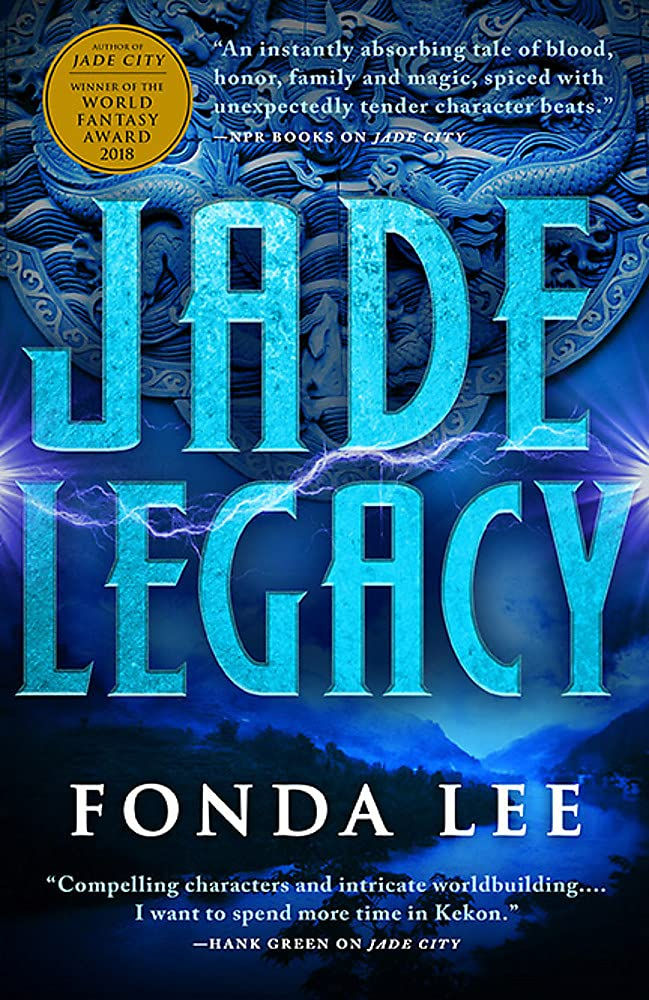 Jade Legacy by Fonda Lee (Book 3 of the Green Saga Trilogy)