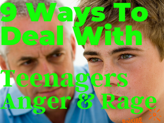 9 Ways To Deal With Teenagers’ Rage & Anger.