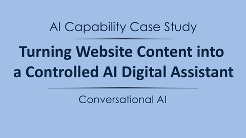 AI Capability Case Study — Conversational AI: Turning Website Content into a Controlled AI Digital Assistant