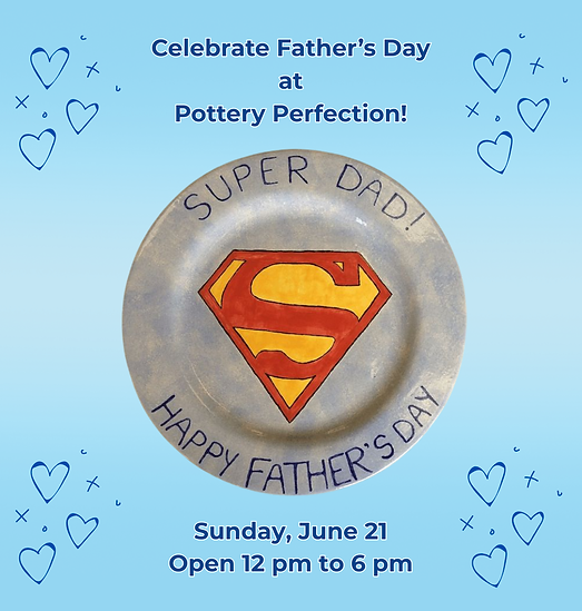 Celebrate Father’s Day at Pottery Perfection (2).png