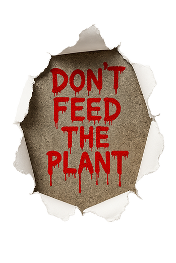dont feed the plant.png