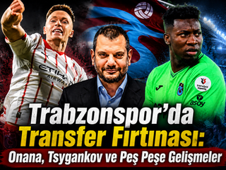 Trabzonspor’da Transfer Fırtınası: Onana, Tsygankov ve Peş Peşe Gelişmeler