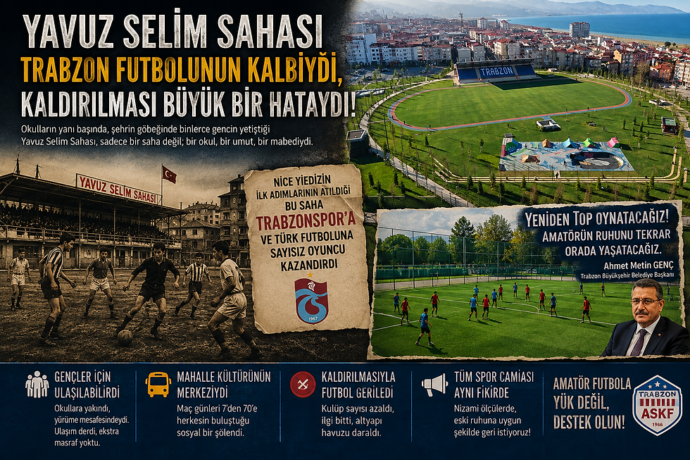 Yavuz Selim Sahası: Trabzon Futbolunun Kalbiydi, Kaldırılması Büyük Bir Hataydı