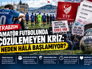 Trabzon Amatör Futbolunda Çözülemeyen Kriz: Neden Hâlâ Başlamıyor?