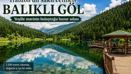 Trabzon’un Saklı Cenneti Balıklı Göl Doğaseverleri Kendine HayranBırakıyor