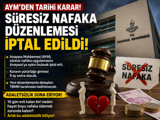 Anayasa Mahkemesi’nden Tarihi Karar: Süresiz Nafaka Düzenlemesi İptal Edildi