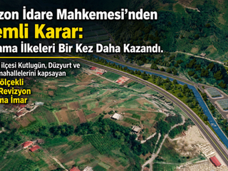 Trabzon İdare Mahkemesinden Önemli Karar : Kutlugün, Düzyurt, Gözalan İmar Planı İptal