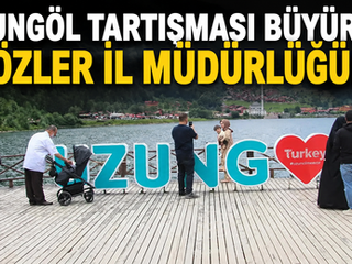 Uzungöl tartışması büyürken gözler İl Müdürlüğünde